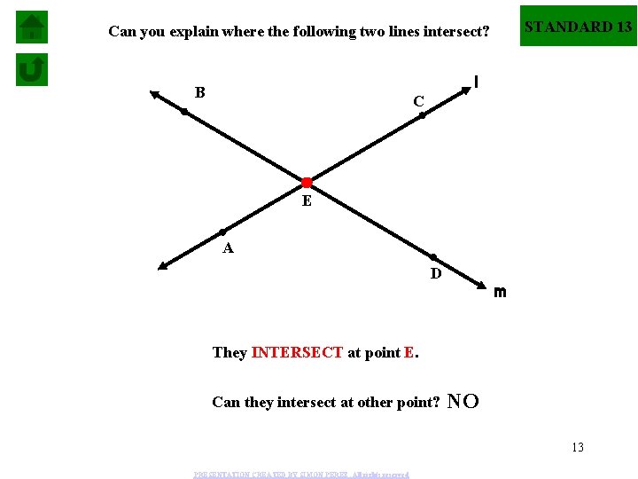 STANDARD 13 Can you explain where the following two lines intersect? l B C