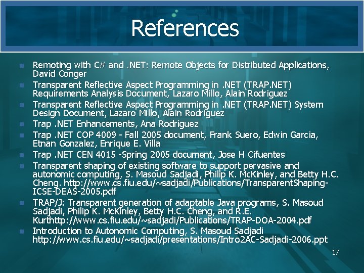 References n n n n n Remoting with C# and. NET: Remote Objects for References n n n n n Remoting with C# and. NET: Remote Objects for