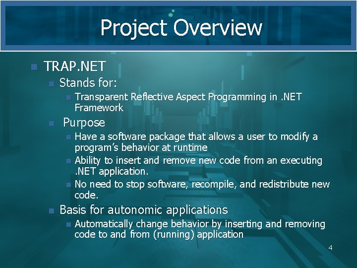 Project Overview n TRAP. NET n Stands for: n n Transparent Reflective Aspect Programming Project Overview n TRAP. NET n Stands for: n n Transparent Reflective Aspect Programming