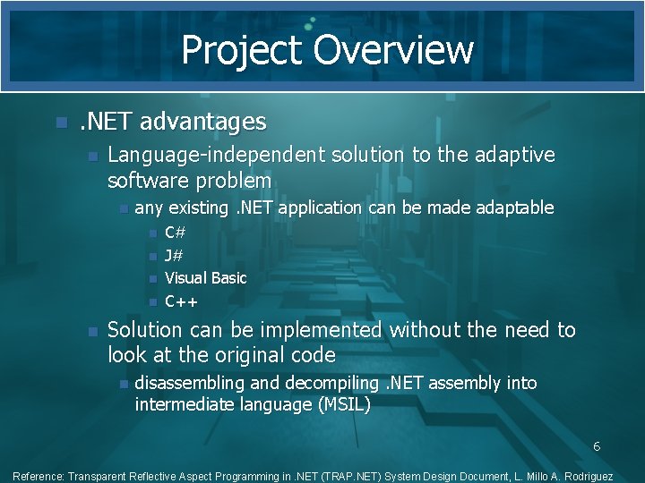 Project Overview n . NET advantages n Language-independent solution to the adaptive software problem Project Overview n . NET advantages n Language-independent solution to the adaptive software problem