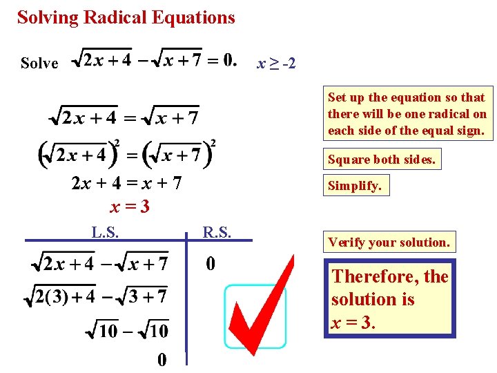 Solving Radical Equations Solve x ≥ -2 Set up the equation so that there