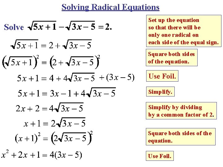 Solving Radical Equations Solve Set up the equation so that there will be only