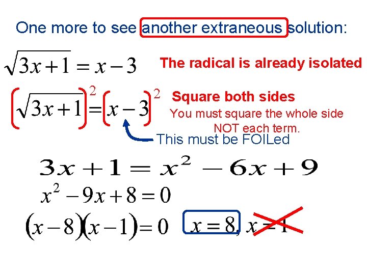 One more to see another extraneous solution: The radical is already isolated 2 2