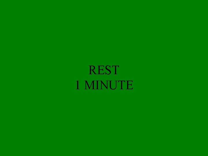 REST 1 MINUTE 