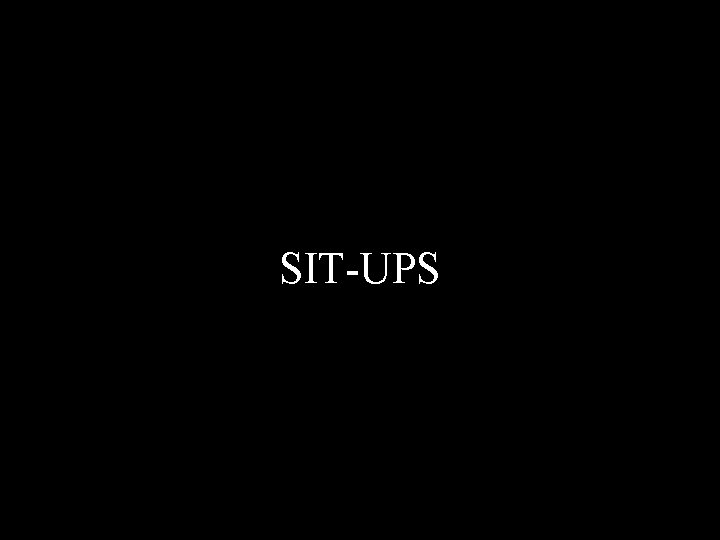 SIT-UPS 