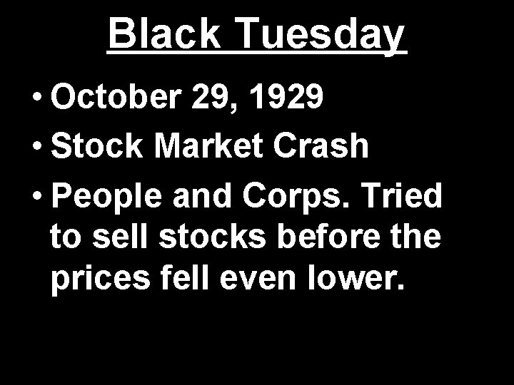 Black Tuesday • October 29, 1929 • Stock Market Crash • People and Corps.