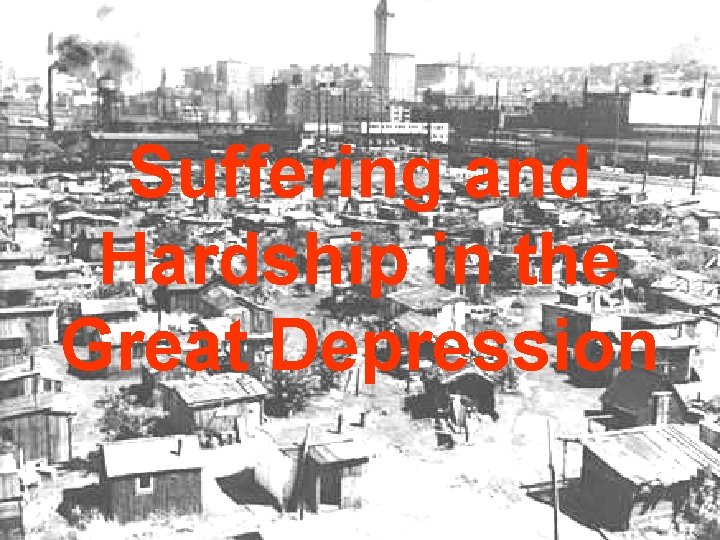 Suffering and Hardship in the Great Depression 