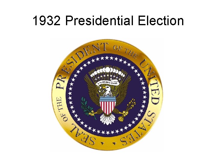 1932 Presidential Election 