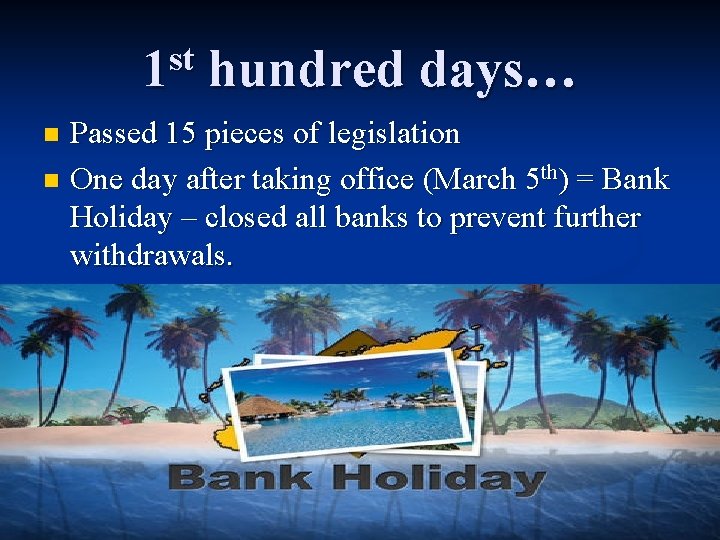 st 1 hundred days… Passed 15 pieces of legislation n One day after taking
