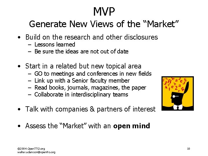 MVP Generate New Views of the “Market” • Build on the research and other MVP Generate New Views of the “Market” • Build on the research and other