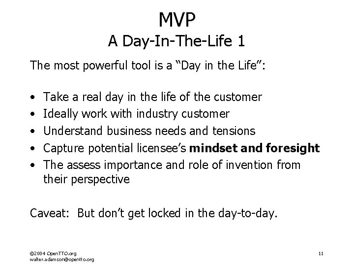 MVP A Day-In-The-Life 1 The most powerful tool is a “Day in the Life”: MVP A Day-In-The-Life 1 The most powerful tool is a “Day in the Life”: