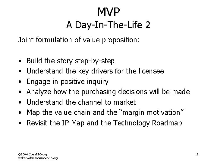 MVP A Day-In-The-Life 2 Joint formulation of value proposition: • • Build the story MVP A Day-In-The-Life 2 Joint formulation of value proposition: • • Build the story