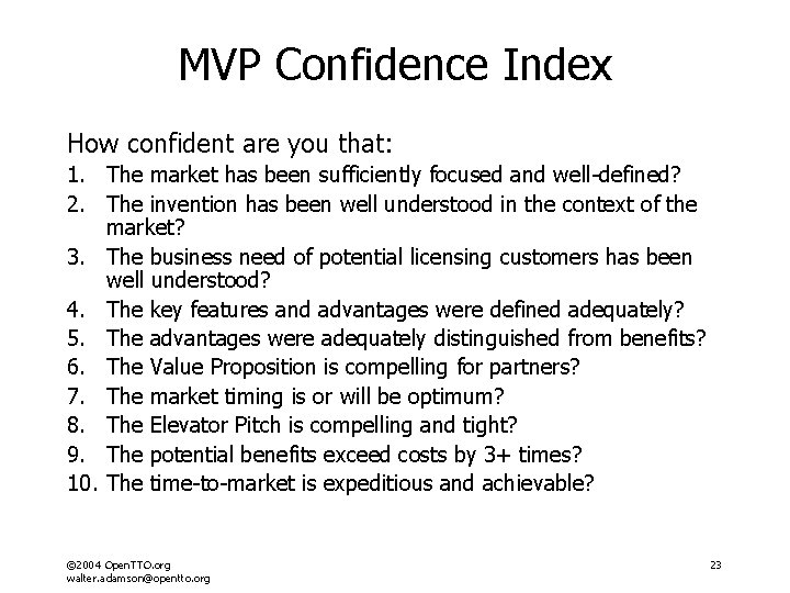 MVP Confidence Index How confident are you that: 1. The market has been sufficiently MVP Confidence Index How confident are you that: 1. The market has been sufficiently