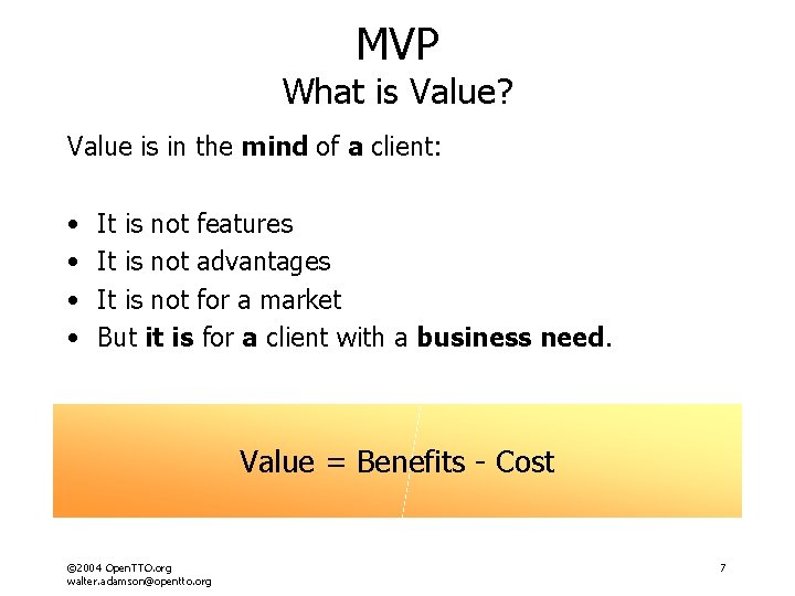 MVP What is Value? Value is in the mind of a client: • • MVP What is Value? Value is in the mind of a client: • •
