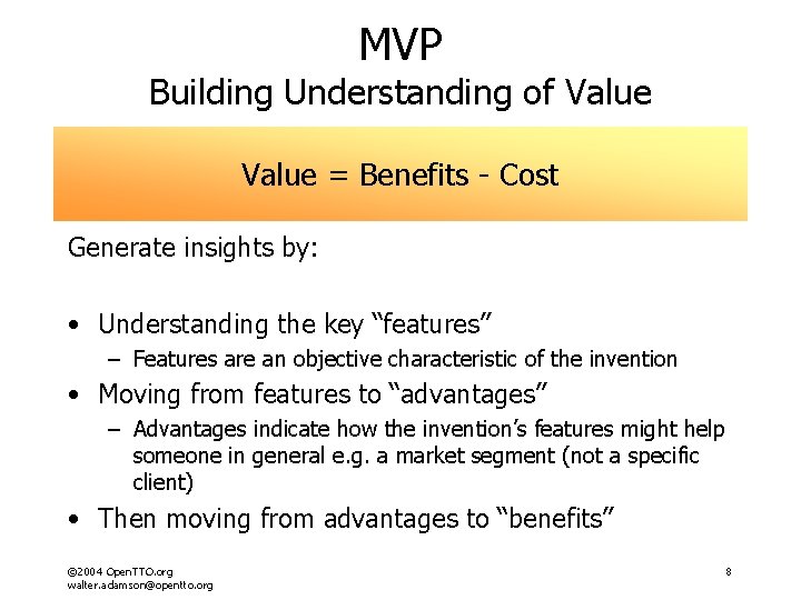 MVP Building Understanding of Value = Benefits - Cost Generate insights by: • Understanding MVP Building Understanding of Value = Benefits - Cost Generate insights by: • Understanding