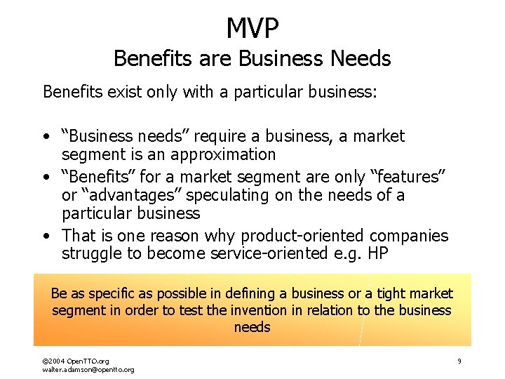 MVP Benefits are Business Needs Benefits exist only with a particular business: • “Business MVP Benefits are Business Needs Benefits exist only with a particular business: • “Business