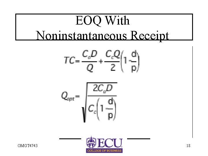 EOQ With Noninstantaneous Receipt OMGT 4743 18 