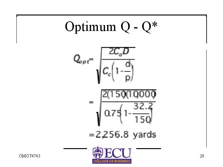 Optimum Q - Q* OMGT 4743 20 