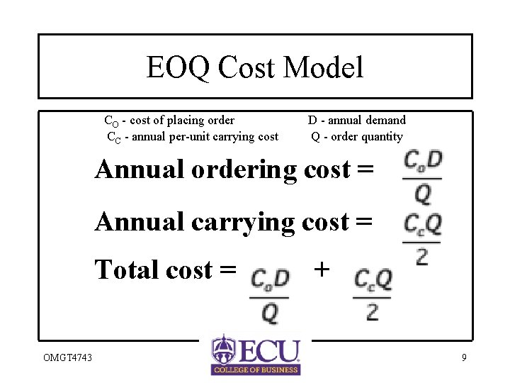 EOQ Cost Model CO - cost of placing order CC - annual per-unit carrying