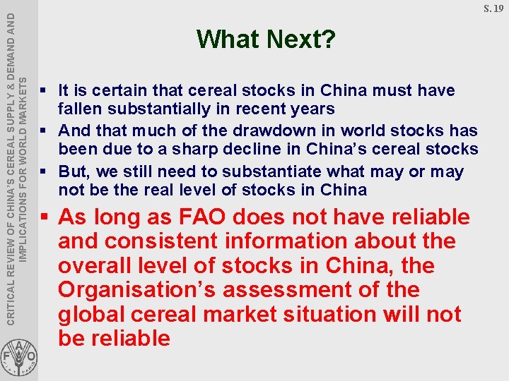 CRITICAL REVIEW OF CHINA’S CEREAL SUPPLY & DEMAND IMPLICATIONS FOR WORLD MARKETS S. 19