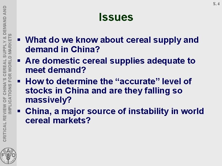 CRITICAL REVIEW OF CHINA’S CEREAL SUPPLY & DEMAND IMPLICATIONS FOR WORLD MARKETS S. 4