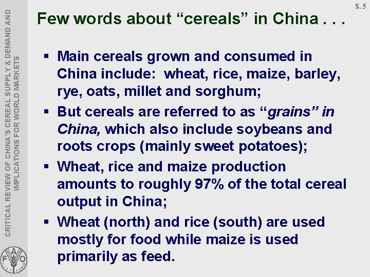 CRITICAL REVIEW OF CHINA’S CEREAL SUPPLY & DEMAND IMPLICATIONS FOR WORLD MARKETS Few words