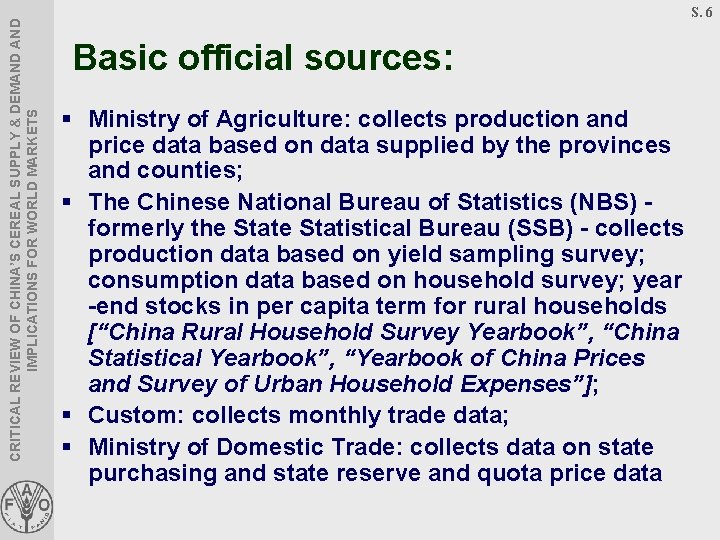CRITICAL REVIEW OF CHINA’S CEREAL SUPPLY & DEMAND IMPLICATIONS FOR WORLD MARKETS S. 6