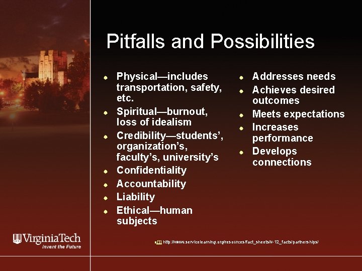 Pitfalls and Possibilities ® ® ® ® Physical—includes transportation, safety, etc. Spiritual—burnout, loss of