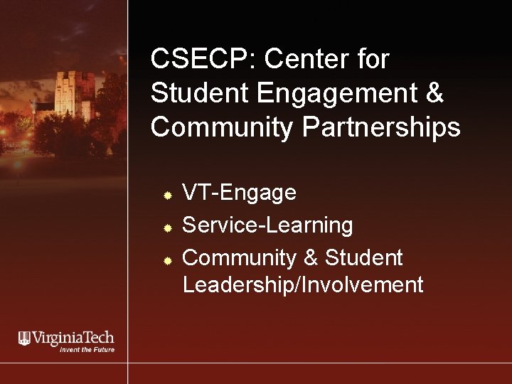 CSECP: Center for Student Engagement & Community Partnerships ® ® ® VT-Engage Service-Learning Community