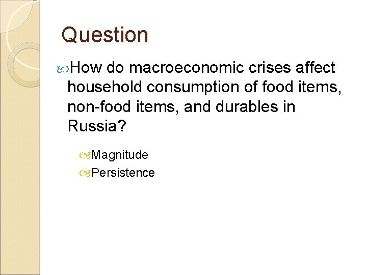 Question How do macroeconomic crises affect household consumption of food items, non-food items, and