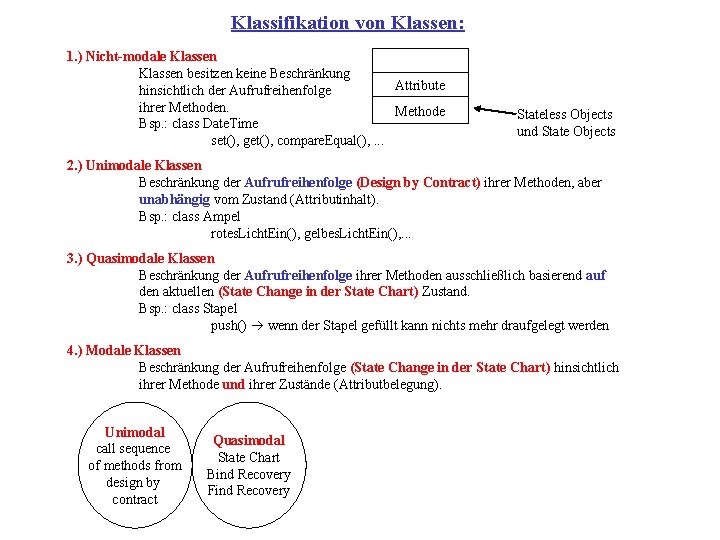 Klassifikation von Klassen: 1. ) Nicht-modale Klassen besitzen keine Beschränkung Attribute hinsichtlich der Aufrufreihenfolge