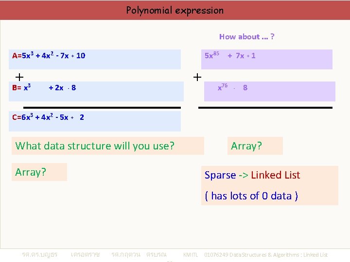 Polynomial expression How about. . . ? A=5 x 3 + 4 x 2