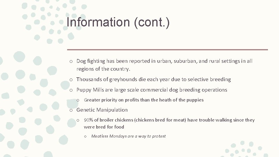 Information (cont. ) o Dog fighting has been reported in urban, suburban, and rural
