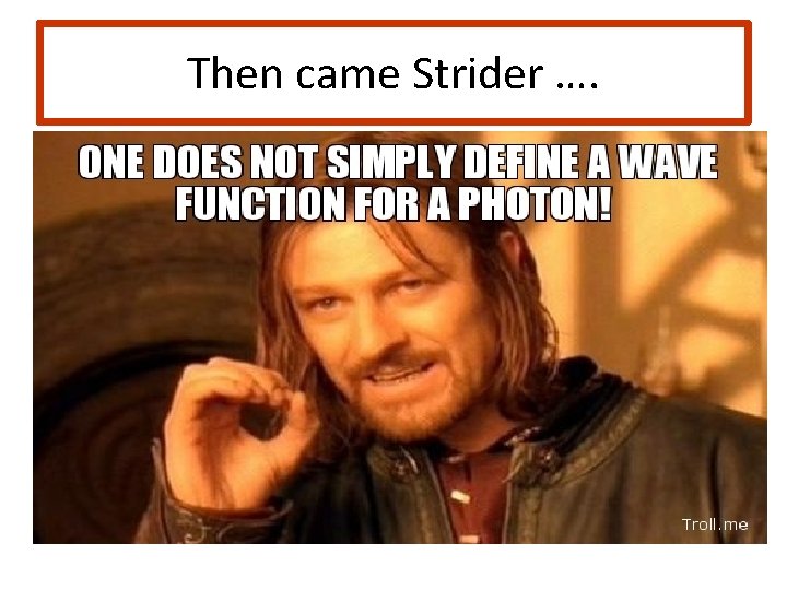 Then came Strider …. 