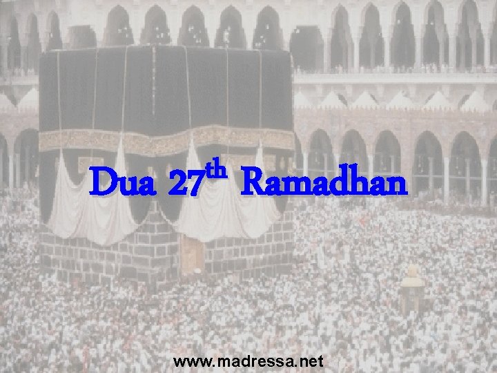 th Dua 27 Ramadhan www. madressa. net 