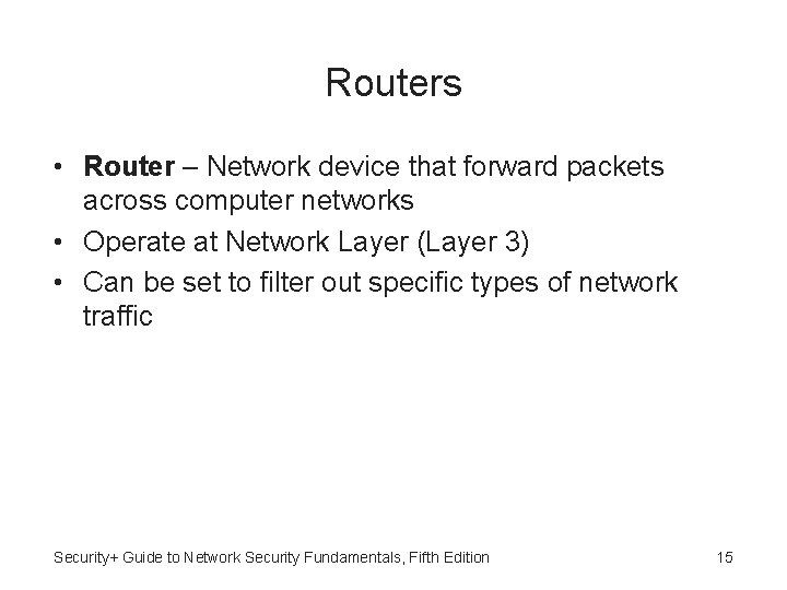 Routers • Router – Network device that forward packets across computer networks • Operate