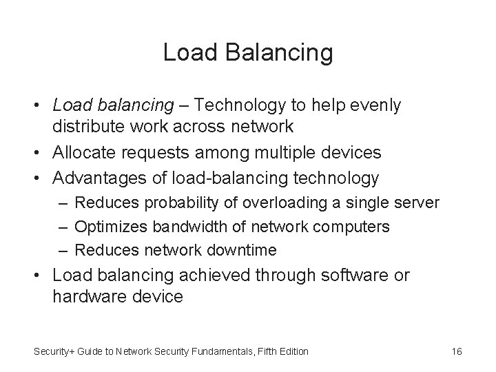 Load Balancing • Load balancing – Technology to help evenly distribute work across network
