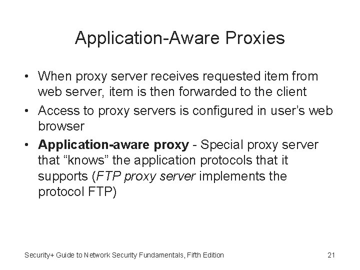 Application-Aware Proxies • When proxy server receives requested item from web server, item is