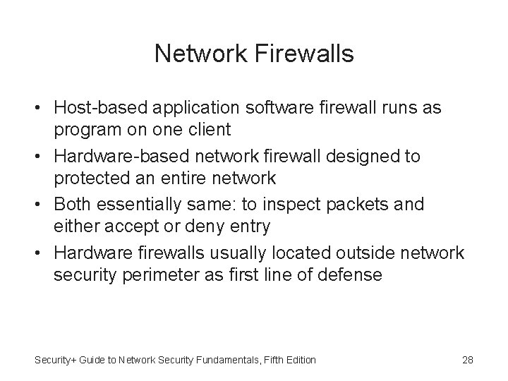 Network Firewalls • Host-based application software firewall runs as program on one client •