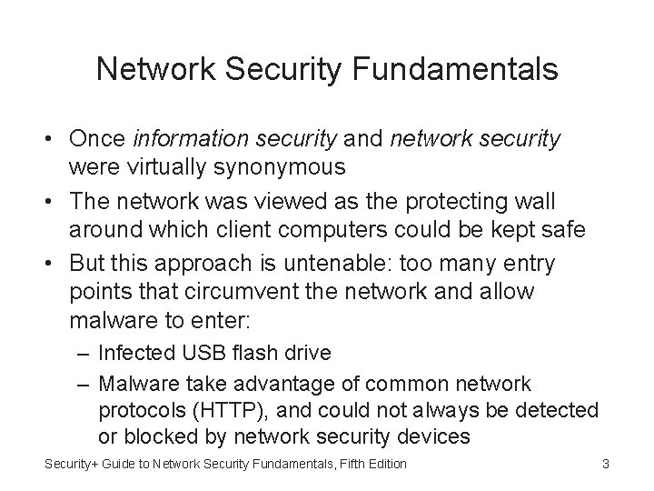 Network Security Fundamentals • Once information security and network security were virtually synonymous •