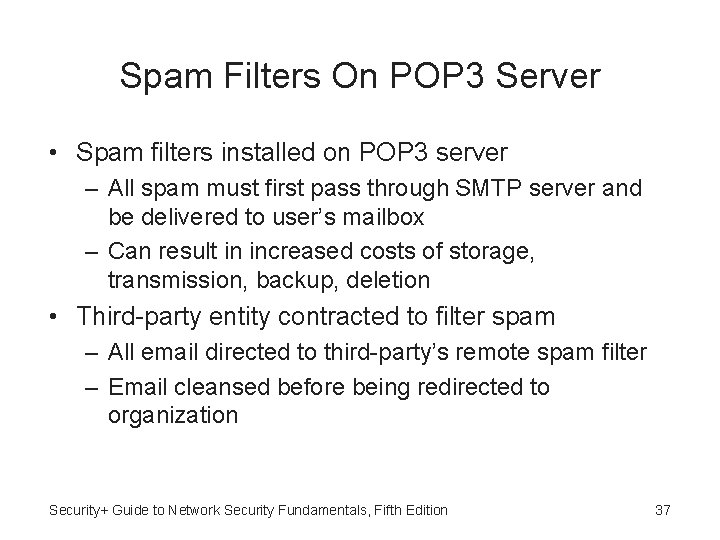 Spam Filters On POP 3 Server • Spam filters installed on POP 3 server