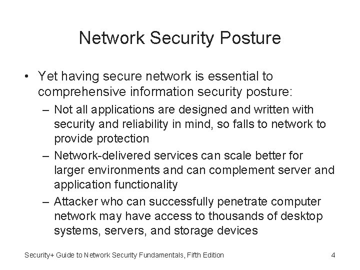 Network Security Posture • Yet having secure network is essential to comprehensive information security