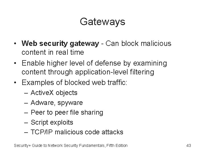 Gateways • Web security gateway - Can block malicious content in real time •