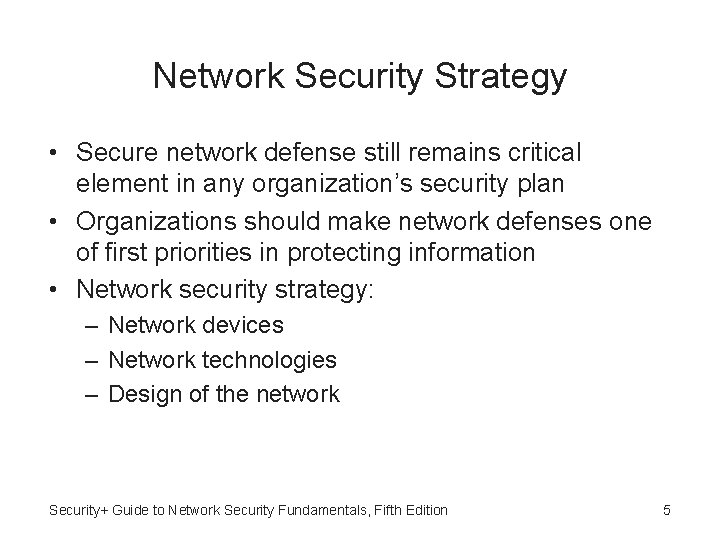 Network Security Strategy • Secure network defense still remains critical element in any organization’s