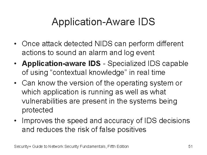 Application-Aware IDS • Once attack detected NIDS can perform different actions to sound an