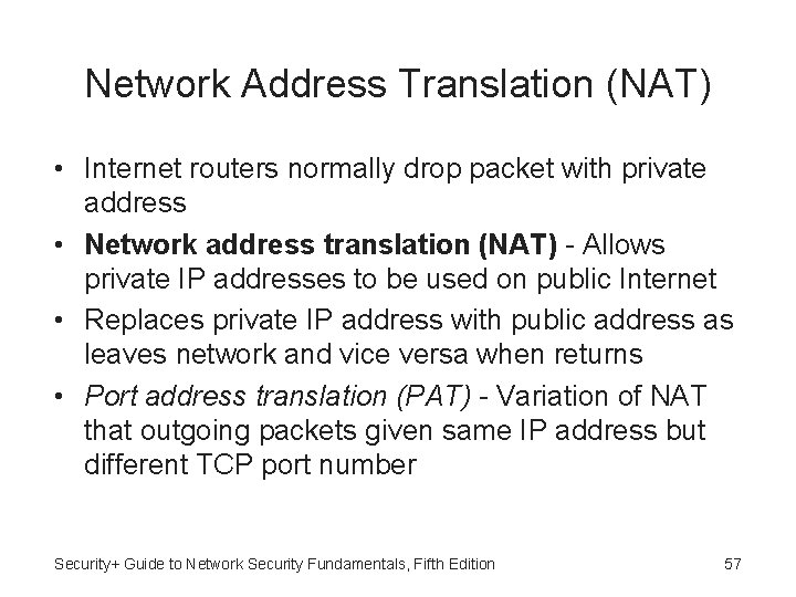 Network Address Translation (NAT) • Internet routers normally drop packet with private address •