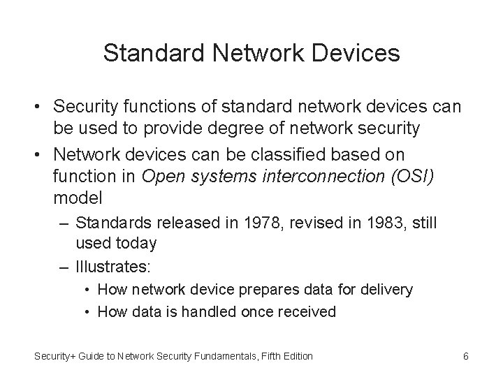 Standard Network Devices • Security functions of standard network devices can be used to