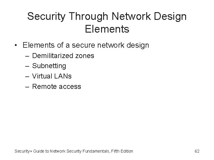 Security Through Network Design Elements • Elements of a secure network design – –