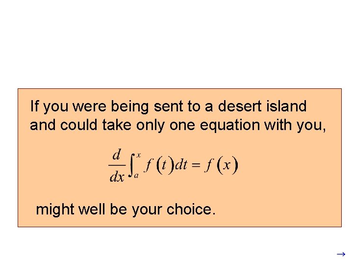 If you were being sent to a desert island could take only one equation