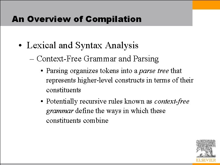 An Overview of Compilation • Lexical and Syntax Analysis – Context-Free Grammar and Parsing